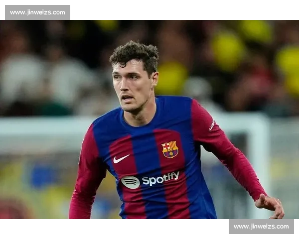 铁心留队!克里斯滕森拒沙特高薪,巴萨后防迎来战术新考验 铁心留队!克里斯滕森拒沙特高薪,巴萨后防迎来战术新考验